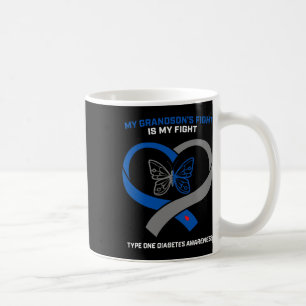 My Grandson's Fight Is My Fight Type 1 Diabetes Aw Coffee Mug