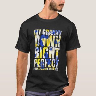 My Granny Down Right Perfect Down Syndrome T21 T-Shirt