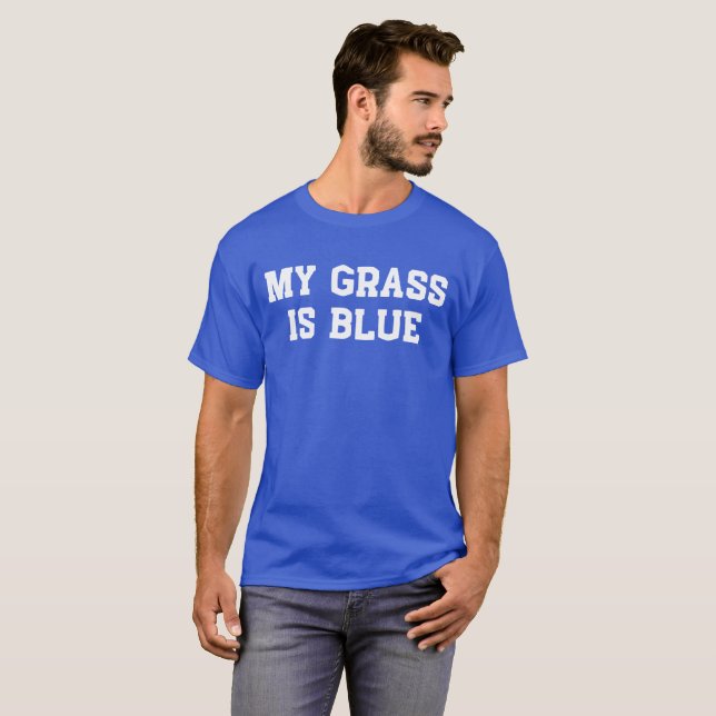 My grass is blue and my music is bluegrass T-Shirt (Front Full)