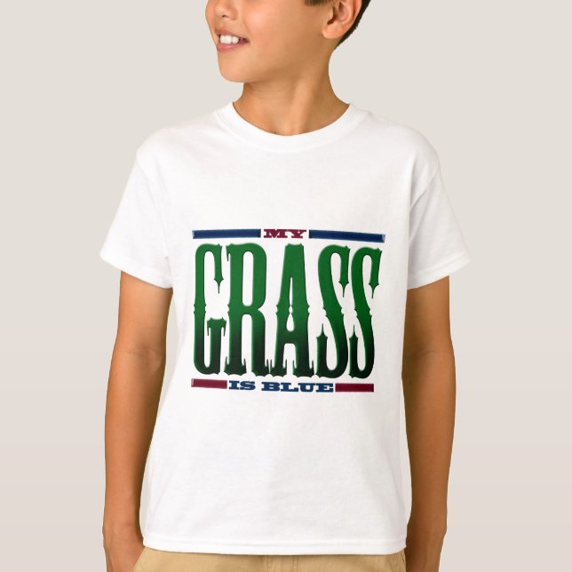 "My Grass Is Blue" T-Shirt (Front)