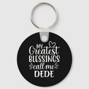 My Greatest Blessings Call Me Dede Grandmother Gra Key Ring