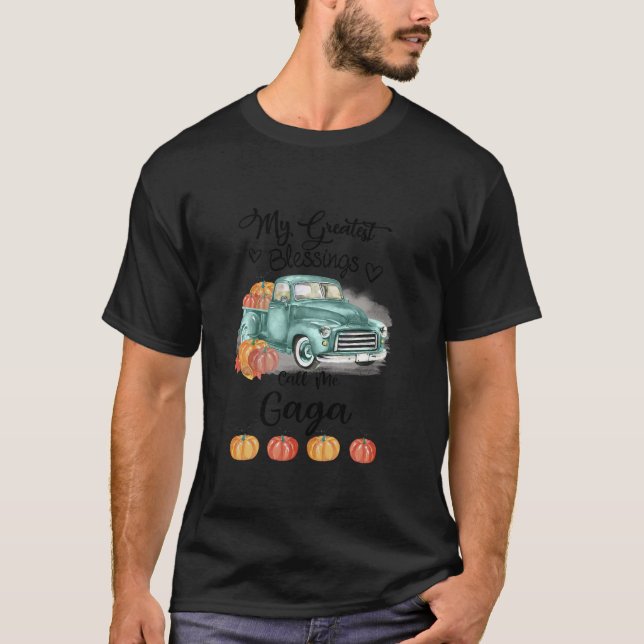 My greatest blessings call me Gaga bumpkin truck f T-Shirt (Front)