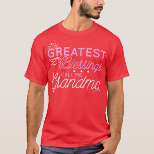 My Greatest Blessings Call me Grandma Grandmother T-Shirt