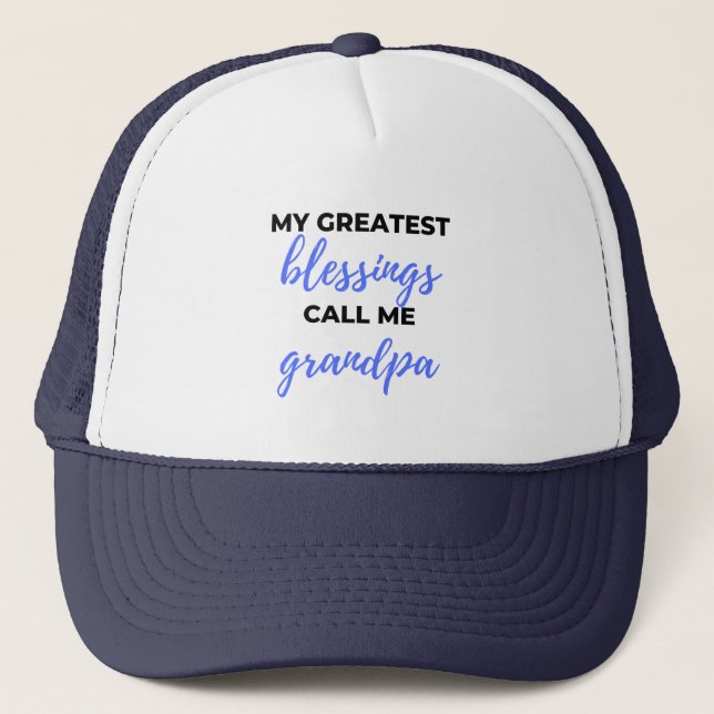 My Greatest Blessings Call Me Grandpa black Trucker Hat (Front)