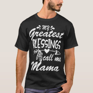 My Greatest Blessings Call Me Mama Grandma Mothers T-Shirt