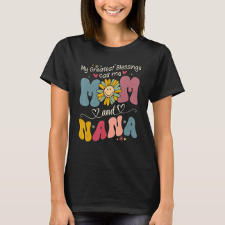 My Greatest Blessings Call Me Mom And NaNa Flower  T-Shirt