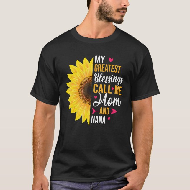 my greatest blessings call me Mom and Nana for Mot T-Shirt (Front)