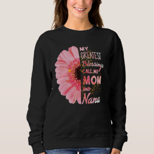 My Greatest Blessings Call Me Mum And Nana Happy M Sweatshirt