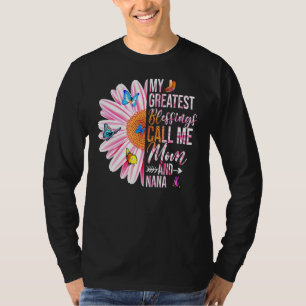 My Greatest Blessings Call Me Mum And Nana Happy M T-Shirt