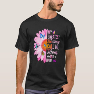 My Greatest Blessings Call Me Mum And Nana Happy M T-Shirt
