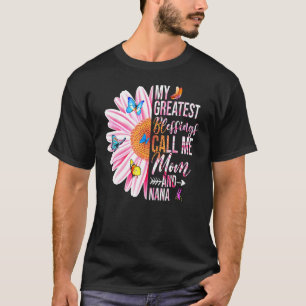 My Greatest Blessings Call Me Mum And Nana Happy M T-Shirt