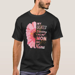 My Greatest Blessings Call Me Mum And Nana Happy M T-Shirt