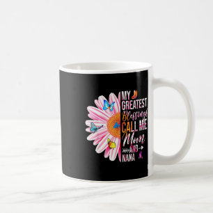 My Greatest Blessings Call Me Mum And Nana Mothers Coffee Mug