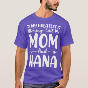 My Greatest Blessings Call Me Mum And Nana T-Shirt