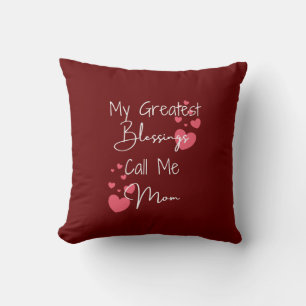 My Greatest Blessings Call Me Mum, Gift for Mum Cushion