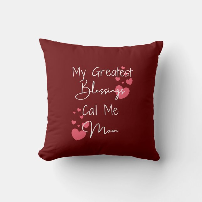 My Greatest Blessings Call Me Mum, Gift for Mum Cushion (Front)
