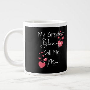 My Greatest Blessings Call Me Mum, Gift for Mum Large Coffee Mug