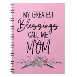 My Greatest Blessings Call Me Mum Notebook