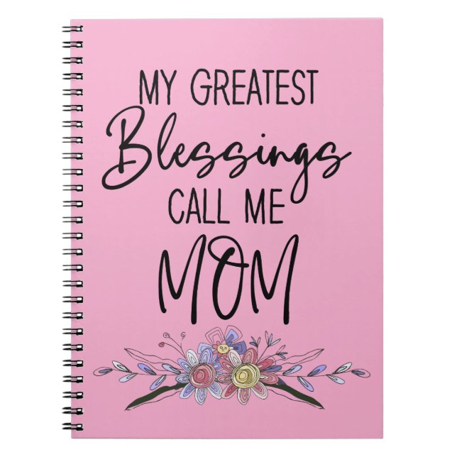 My Greatest Blessings Call Me Mum Notebook (Front)