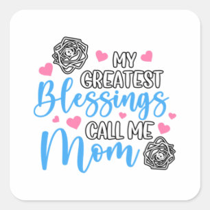 My Greatest Blessings Call Me Mum Square Sticker