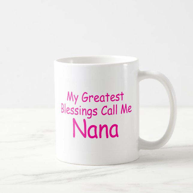 My Greatest Blessings Call Me Nana Coffee Mug (Right)