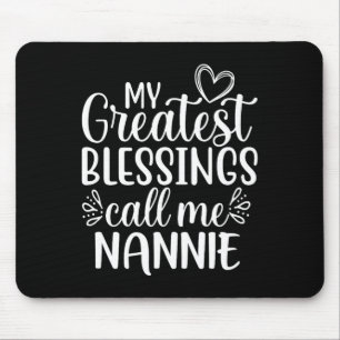 My Greatest Blessings Call Me Nannie Grandmother G Mouse Mat