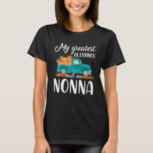 My Greatest Blessings Call Me Nonna Truck Pumpkin T-Shirt