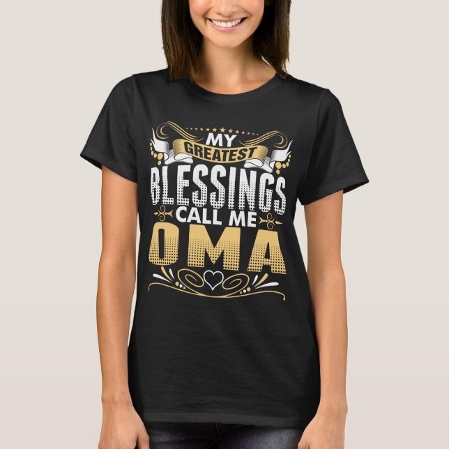 My Greatest Blessings Call Me Oma Tshirt (Front)