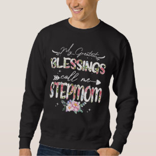My Greatest Blessings Call Me Stepmom Floral Step Sweatshirt