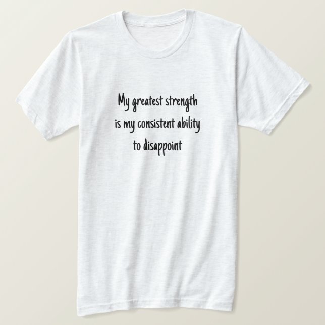 My Greatest Strength T-Shirt (Design Front)