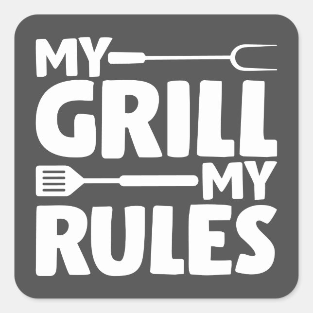 My Grill My Rules Square Sticker (Front)