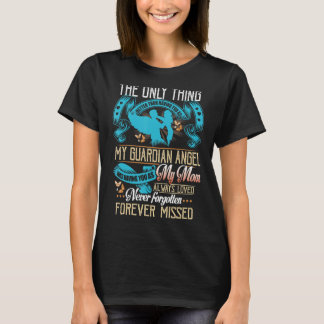 My Guardian Angel My Mum Never Forgotten Forever M T-Shirt
