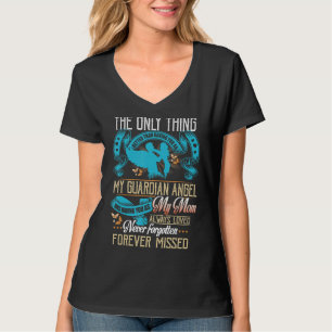 My Guardian Angel My Mum Never Forgotten Forever M T-Shirt