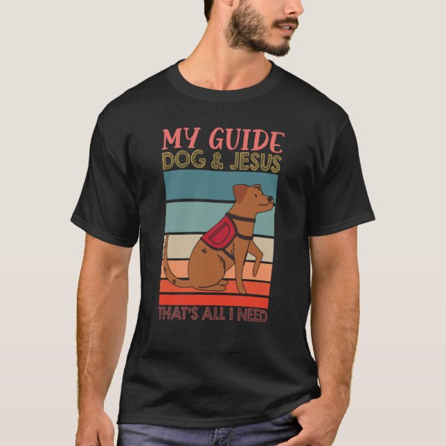 My Guide Dog And Jesus Support Blind People Day Bl T-Shirt (Front)