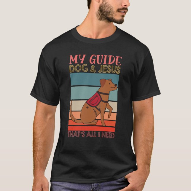 My Guide Dog And Jesus Support Blind People Day Bl T-Shirt (Front)