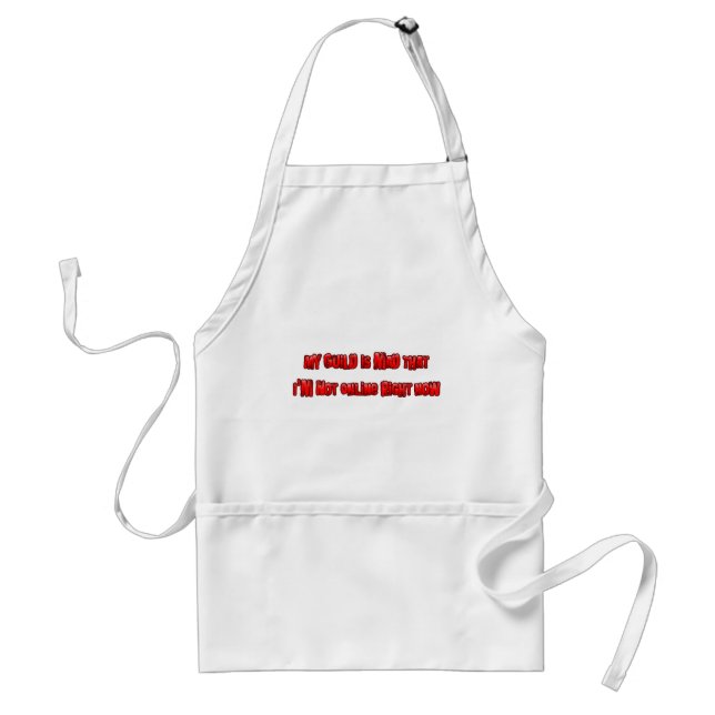 My Guild is Mad I'm Not Online Right Now Standard Apron (Front)