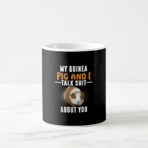 My Guinea Pig And I Talk About You Pet Owner Coffee Mug