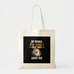 My Guinea Pig And I Talk About You Pet Owner Tote Bag