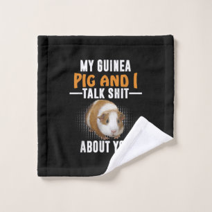 My Guinea Pig And I Talk About You Pet Owner Wash Cloth