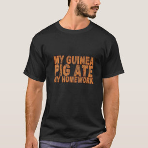 My Guinea Pig Ate My Homework T-Shirt