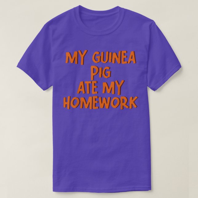 My Guinea Pig Ate My Homework ---  T-Shirt (Design Front)