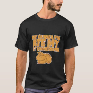 My Guinea Pig Ate My Homework T-Shirt