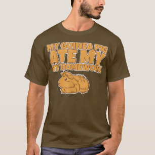 My Guinea Pig Ate My Homework - T-Shirt