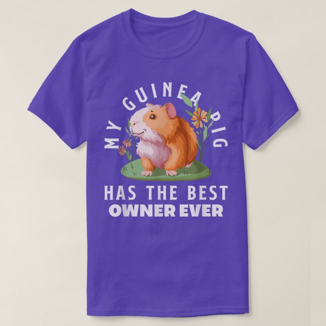 My Guinea Pig Has The Best Owner Ever Funny Guinea T-Shirt (Design Front)