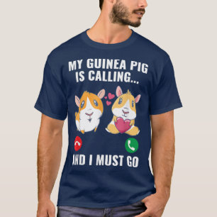 My Guinea Pig Is Calling And I Must Go Furry Potat T-Shirt