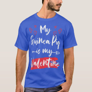 My Guinea Pig Is My Valentine Cute Valentines Day T-Shirt