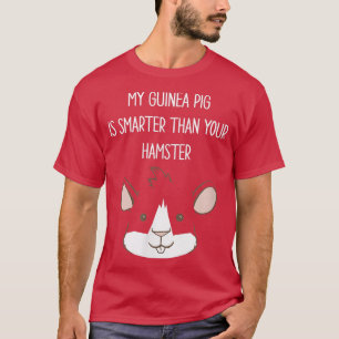 My Guinea Pig is Smarter Funny Intelligent Animal  T-Shirt