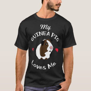 My Guinea Pig Loves Me Cute and Funny Guinea Pig T T-Shirt