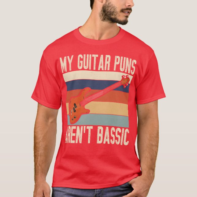 My Guitar S Aren t Bassic Guitar Player funny T-Shirt (Front)