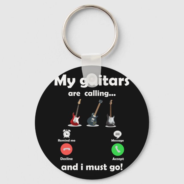 My Guitars Are Calling... Remind Me Message Key Ring (Front)